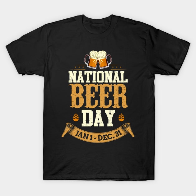 National Beer Day January 1st to December 31st Pun T-Shirt by theperfectpresents